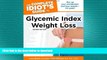 FAVORITE BOOK  The Complete Idiot s Guide to Glycemic Index Weight Loss, 2nd Edition (Idiot s