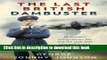 Read The Last British Dambuster: One Man s Extraordinary Life and the Raid that Changed History