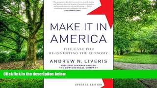 Must Have PDF  Make It In America, Updated Edition: The Case for Re-Inventing the Economy  Free