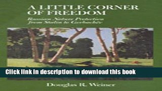 Read A Little Corner of Freedom: Russian Nature Protection from Stalin to Gorbachev  Ebook Free