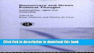 Read Democracy and Green Political Thought: Sustainability, Rights and Citizenship (Routledge/ECPR