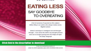 READ BOOK  Eating Less: Say Goodbye to Overeating FULL ONLINE