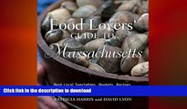 EBOOK ONLINE Food Lovers  Guide to Massachusetts, 2nd: Best Local Specialties, Markets, Recipes,