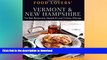 FAVORIT BOOK Food Lovers  Guide toÂ® Vermont   New Hampshire: The Best Restaurants, Markets