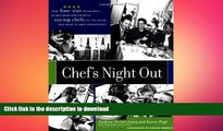 FAVORIT BOOK Chef s Night Out: From Four-Star Restaurants to Neighborhood Favorites: 100 Top Chefs