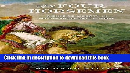 Read The Four Horsemen: Riding to Liberty in Post-Napoleonic Europe  Ebook Free