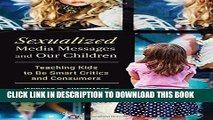 New Book Sexualized Media Messages and Our Children: Teaching Kids to Be Smart Critics and