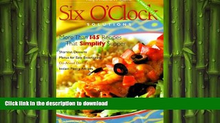 READ  Six O Clock Solutions: More Than 145 Recipes That Simplify Supper (Weight Watchers