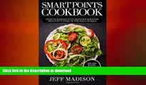 READ BOOK  Smart Points Cookbook: Over 50 Weight Watchers Recipes for Healthy Eating in the Real