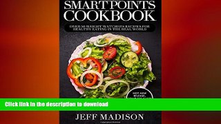 READ BOOK  Smart Points Cookbook: Over 50 Weight Watchers Recipes for Healthy Eating in the Real