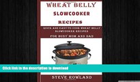 FAVORITE BOOK  The Wheat Belly Slowcooker Recipes:: Quick and Easy-to-Cook Wheat Belly Slow