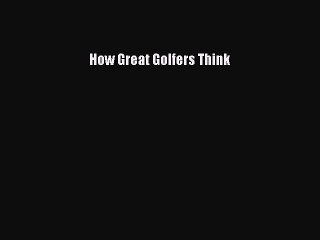 [PDF] How Great Golfers Think Popular Online