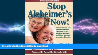 READ BOOK  Stop Alzheimer s Now!: How to Prevent   Reverse Dementia, Parkinson s, ALS, Multiple