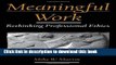 Read Meaningful Work: Rethinking Professional Ethics (Practical and Professional Ethics)  Ebook