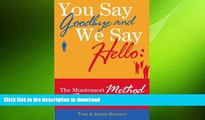 READ  You Say Goodbye and We Say Hello: The Montessori Method for Positive Dementia Care  PDF