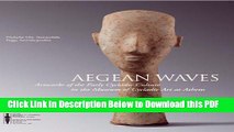 [Read] Aegean Waves: Artworks of the Early Cycladic Culture in the Museum of Cycladic Art Popular