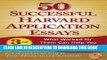 Collection Book 50 Successful Harvard Application Essays: What Worked for Them Can Help You Get