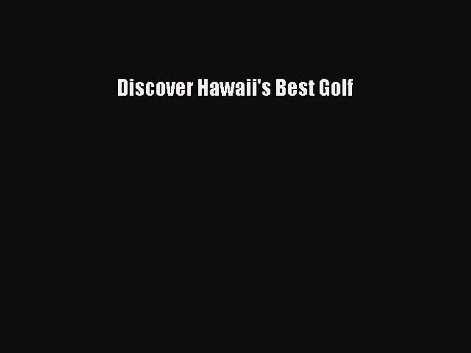 [PDF] Discover Hawaii's Best Golf Full Colection