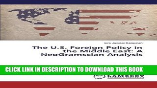 [PDF] The U.S. Foreign Policy in the Middle East: A NeoGramscian Analysis Popular Colection