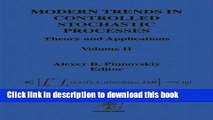 Read MODERN TRENDS IN CONTROLLED STOCHASTIC PROCESSES: Theory and Applications, Volume II  Ebook