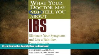 READ  What Your Doctor May Not Tell You About IBS by Ash, Richard N., Conkling, Winifred. (Warner