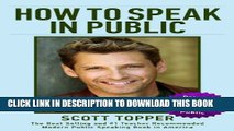 [PDF] How to Speak In Public: Proven Techniques To Gain Confidence Speaking In Public to Improve