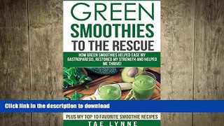 FAVORITE BOOK  Green Smoothies to the Rescue: How Green Smoothies Helped Ease My Gastroparesis,