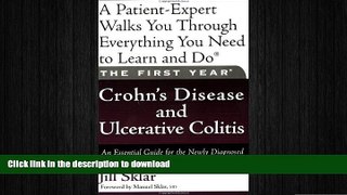 EBOOK ONLINE  The First Year: Crohn s Disease and Ulcerative Colitis: An Essential Guide for the