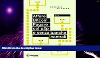 Big Deals  Affare Bitcoin. Pagare col p2p e senza banche centrali (Italian Edition)  Best Seller