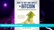 Big Deals  How to Buy and Invest in Bitcoin, A Step-by-Step Guide for Beginners: Get started fast