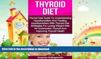 READ  Thyroid Diet: Thyroid Diet Guide To Understanding Hypothyroidism And Treating