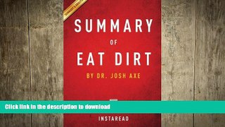 READ BOOK  Summary of Eat Dirt: Dr. Josh Axe | Includes Analysis  GET PDF