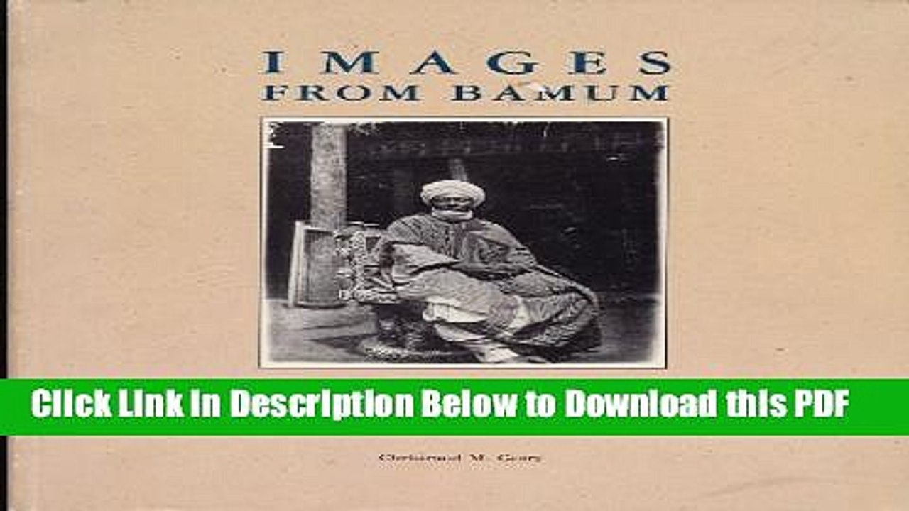 [Read] Images from Bamum: German Colonial Photography at the Court of King Njoya, Cameroon, West