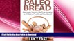 FAVORITE BOOK  Paleo Bread: Delicious Healthy Muffins, Biscuits, and Gluten Free Bread Cookbook