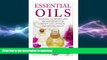 READ BOOK  Essential Oils: Essential Oils Guide: Essential Oils Recipes and Aromatherapy for