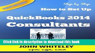 Read QuickBooks 2014 for Consultants: How to Set Up your Consulting business in QuickBooks  Ebook