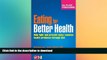 READ  Eating For Better Health: Help Fight and Prevent Many Common Health Problems Through Diet