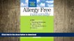 FAVORITE BOOK  Allergy-Free Naturally: 1,000 Nondrug Solutions for More Than 50 Allergy-Related