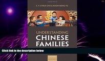 Big Deals  Understanding Chinese Families: A Comparative Study of Taiwan and Southeast China  Best
