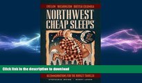 READ THE NEW BOOK Northwest Cheap Sleeps: Recommendations for the Budget Traveler (2nd ed) READ