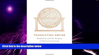 Big Deals  Translating Empire: Emulation and the Origins of Political Economy  Best Seller Books