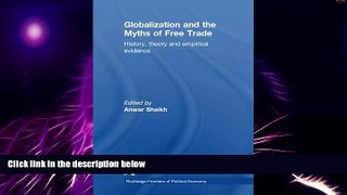 Big Deals  Globalization and the Myths of Free Trade: History, Theory and Empirical Evidence
