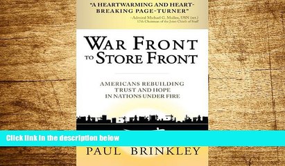 READ FREE FULL  War Front to Store Front: Americans Rebuilding Trust and Hope in Nations Under