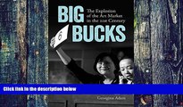 Must Have PDF  Big Bucks: The Explosion of the Art Market in the 21st Century  Best Seller Books