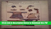 [Read] Costume Patterns And Designs, A Survey of Costume Patterns and Designs of All Periods and