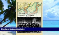 Big Deals  Brokers of Empire: Japanese Settler Colonialism in Korea, 1876-1945 (Harvard East Asian