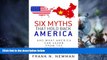 Must Have PDF  Six Myths that Hold Back America: And What America Can Learn from the Growth of