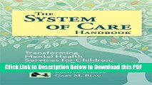 [Read] The System of Care Handbook: Transforming Mental Health Services for Children, Youth, and