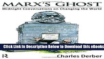 [Download] Marx s Ghost: Midnight Conversations on Changing the World Online Books
