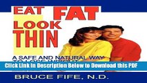 [Read] Eat Fat Look Thin: A Safe and Natural Way to Lose Weight Permanently Popular Online